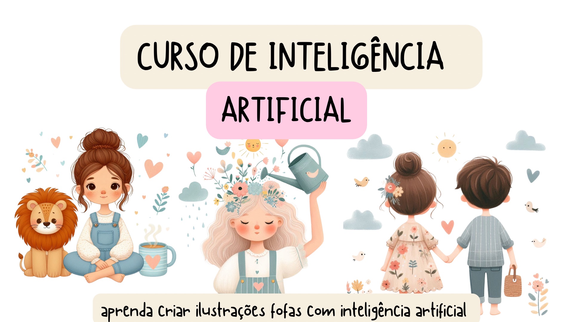 Curso de Inteligência Artificial | Desenhos fofos + E-book + Grupo Exclusivo